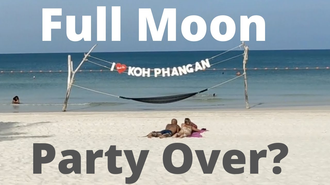 End Of Full Moon Party? +Thong Sala Koh Phangan +more!