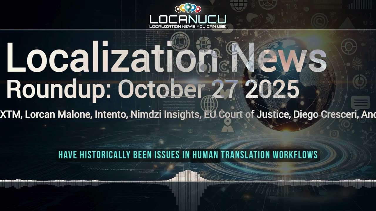 Localization News 27/10/2025: XTM, Lorcan Malone, Intento, Nimdzi Insights, EU Court of Justice...