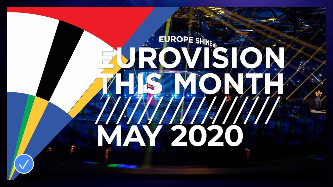 EUROVISION THIS MONTH: MAY 2020