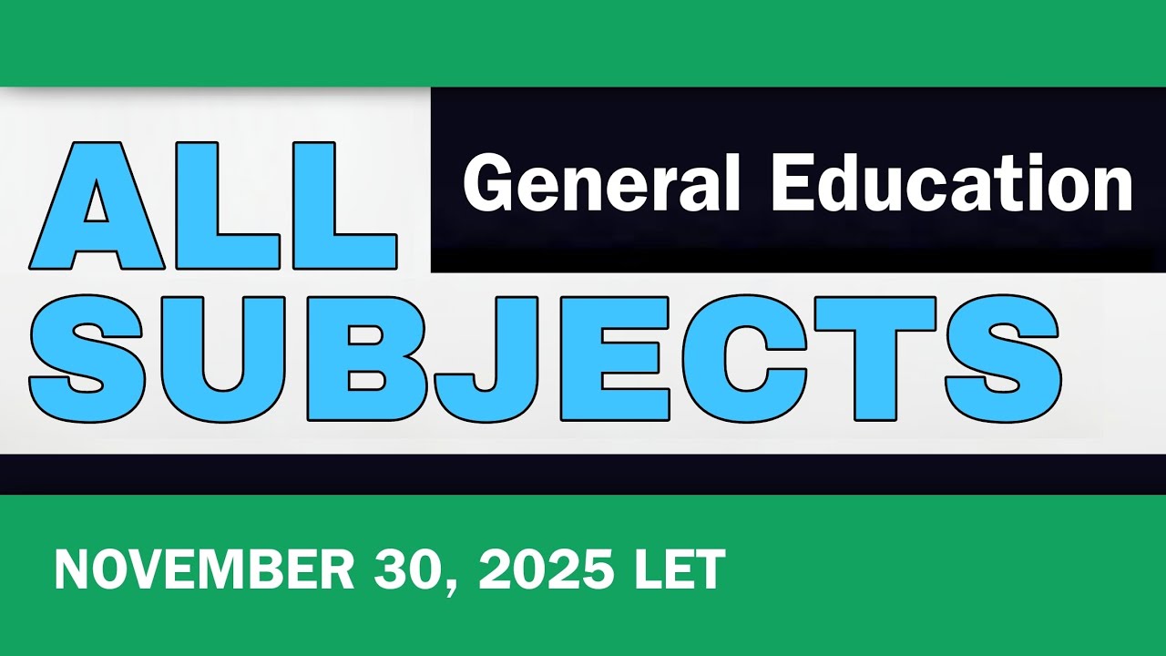 Gen Ed ALL SUBJECTS | November 2025 LET