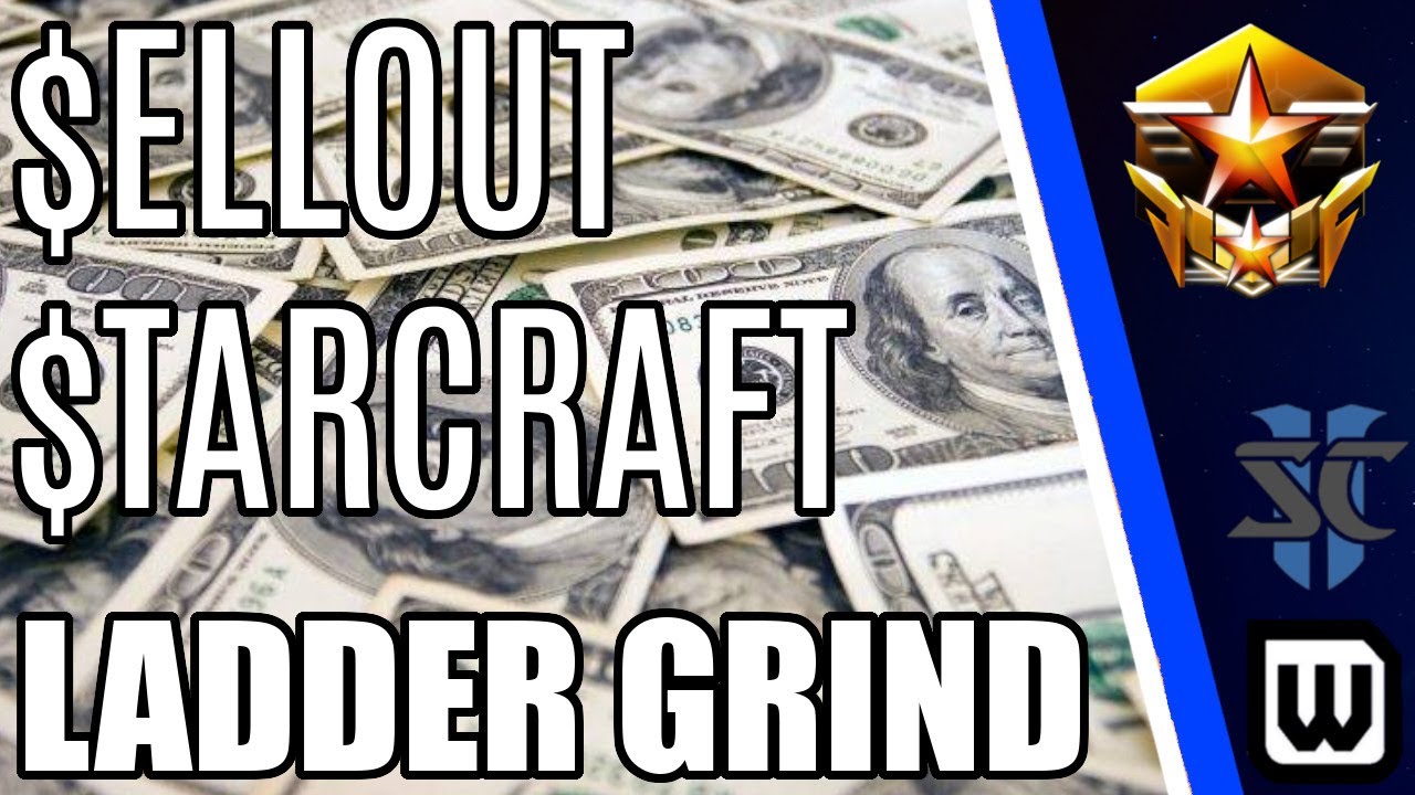 Starcraft 2 $ellout - Terran, Zerg & Protoss Ladder Grind & Challenges!