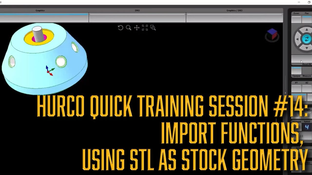 Hurco Quick Training Session #14:  Import Functions, Using STL as Stock Geometry
