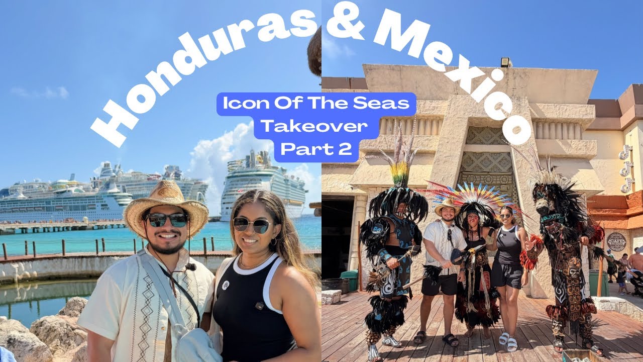 Icon of the Seas: Roatán, Honduras & Costa Maya, Mexico Adventure | Crowns Edge Experience | Part 2