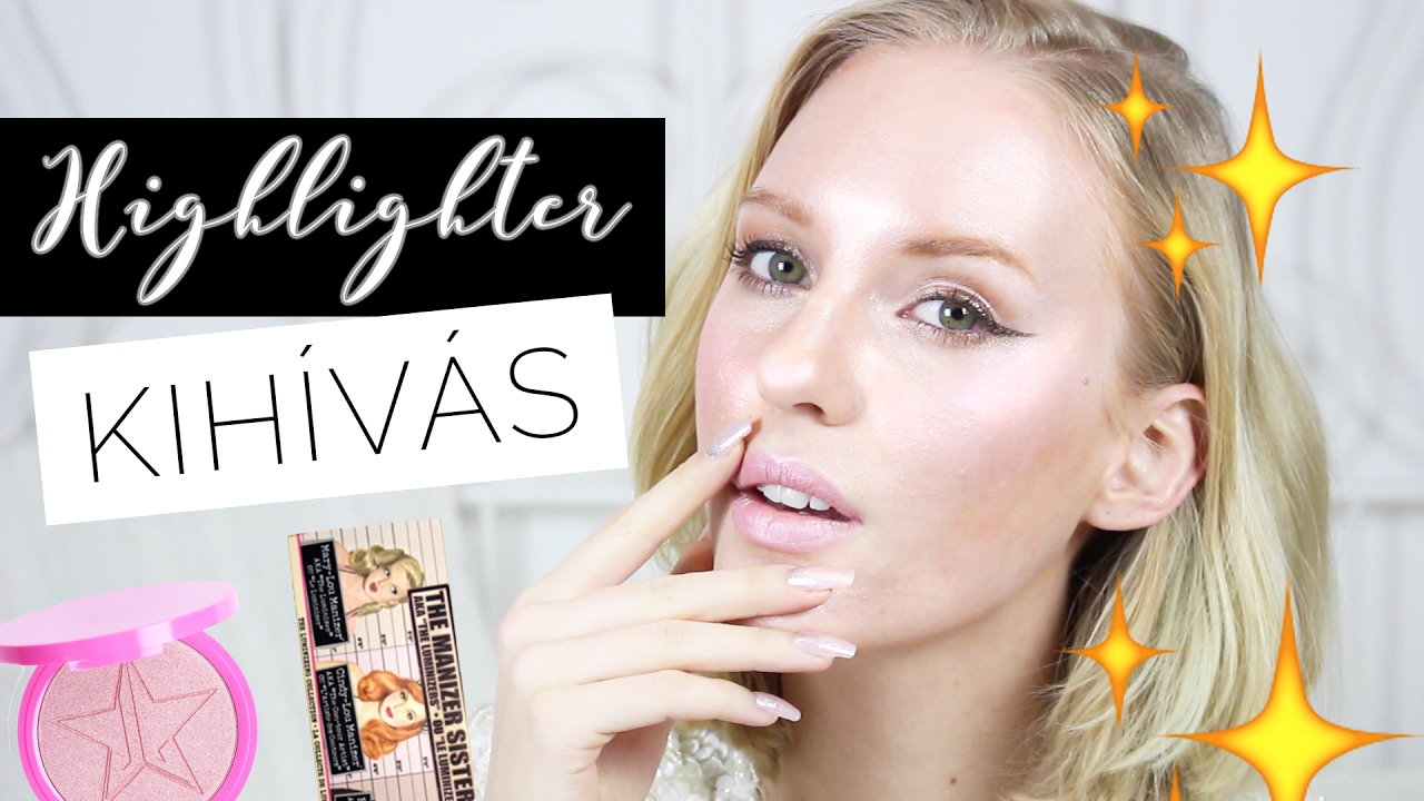 Teljes smink CSAK HIGHLIGHTEREKKEL | KIH&Iacute;V&Aacute;S