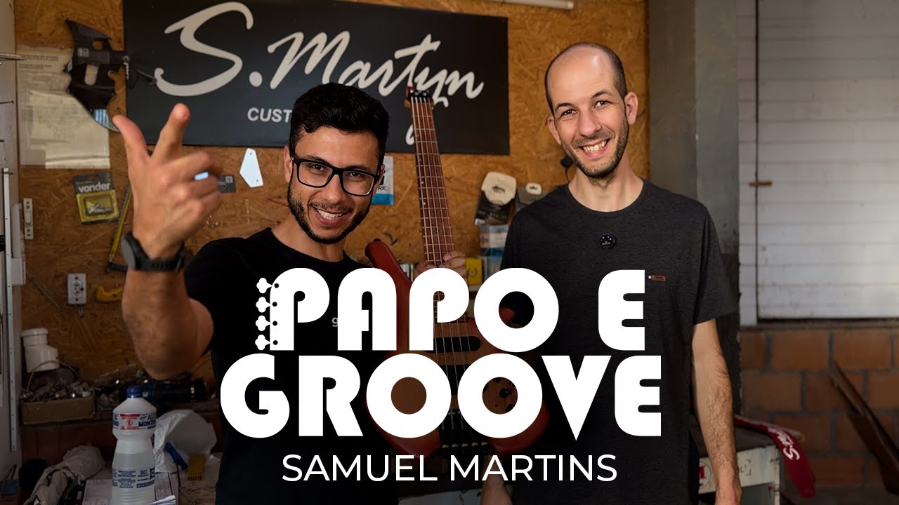 SAMUEL MARTINS (S.MARTYN CUSTOM BASSES) - Papo e Groove #2