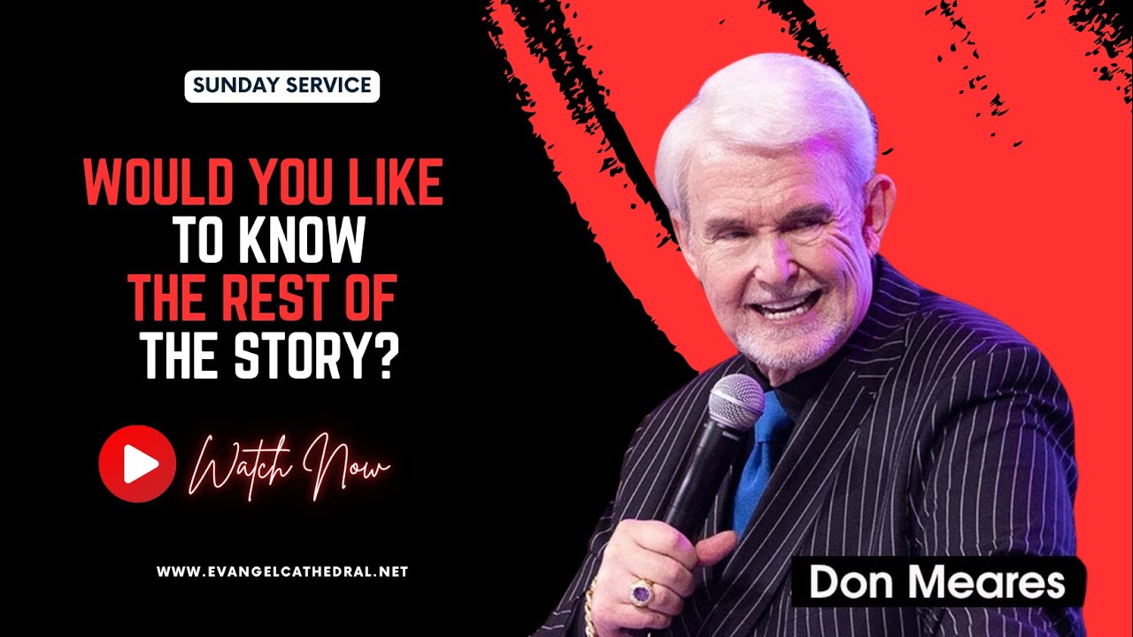 Would You Like To Know The Rest Of The Story? | Apostle Don Meares