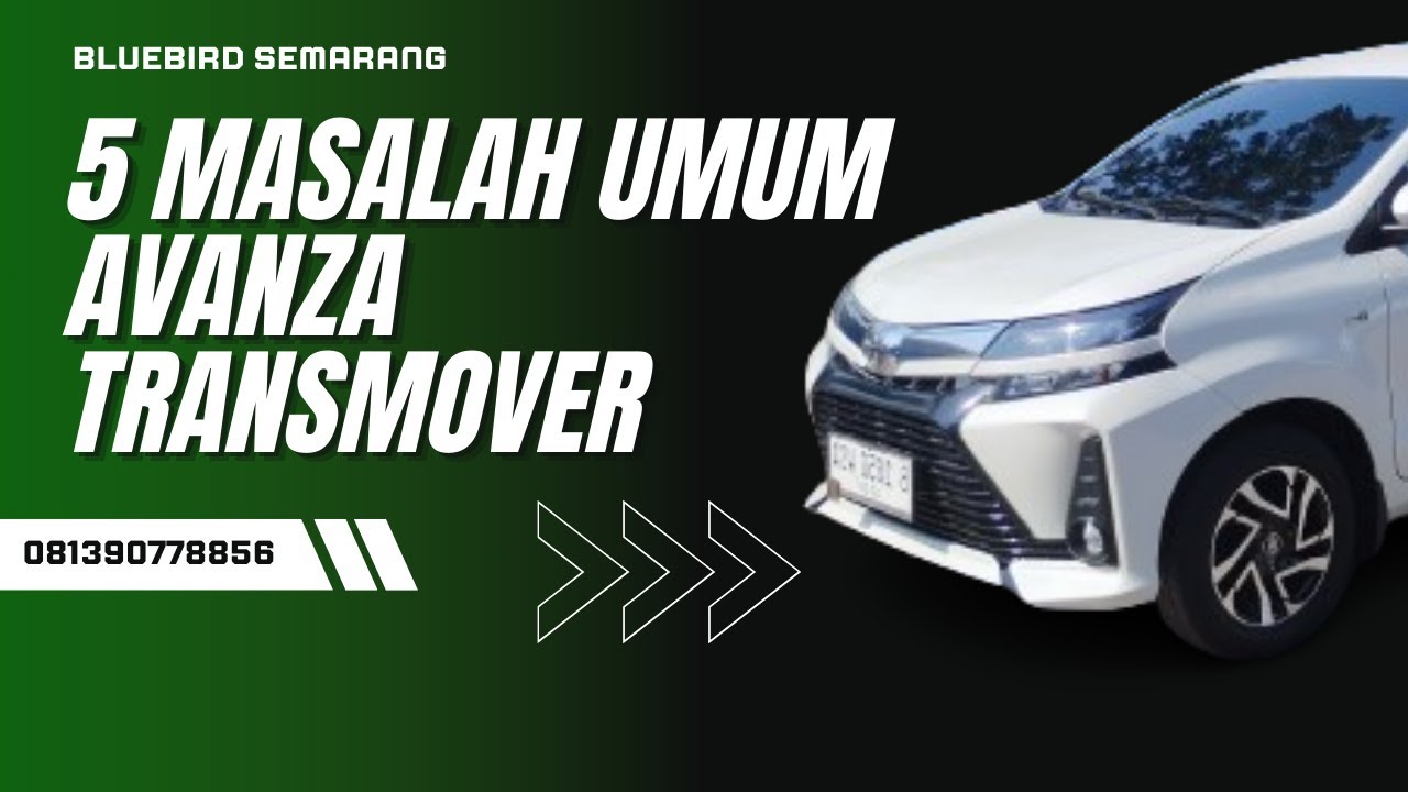 Mobil Bekas Bluebird : 5 masalah umum Avanza Transmover