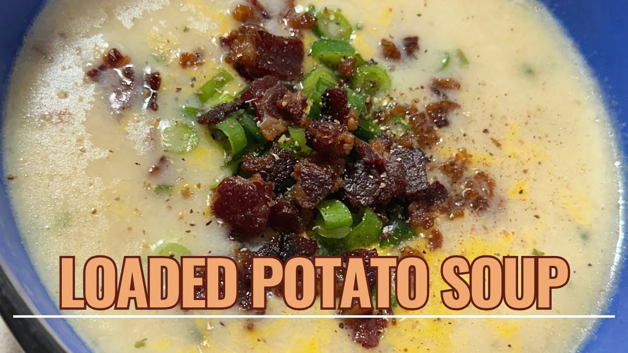Loaded Potato Soup!