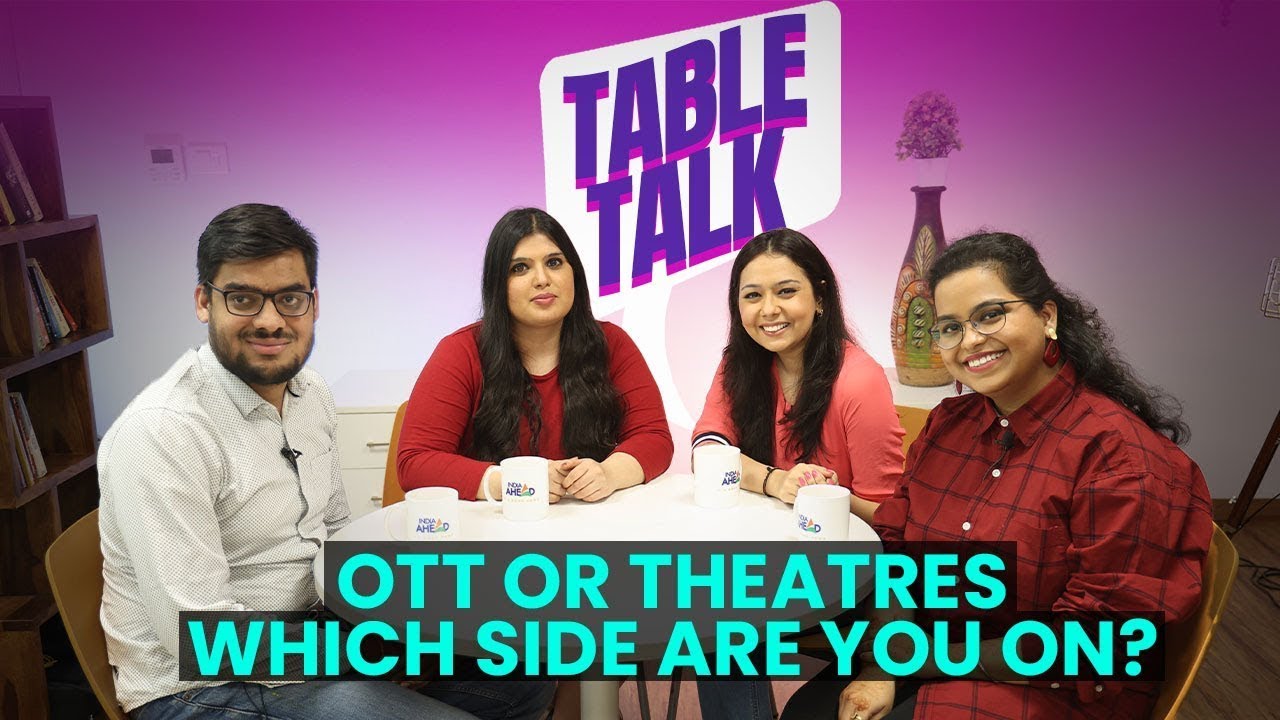 OTT Or Theatres : Which Side Are You On? Table Talk