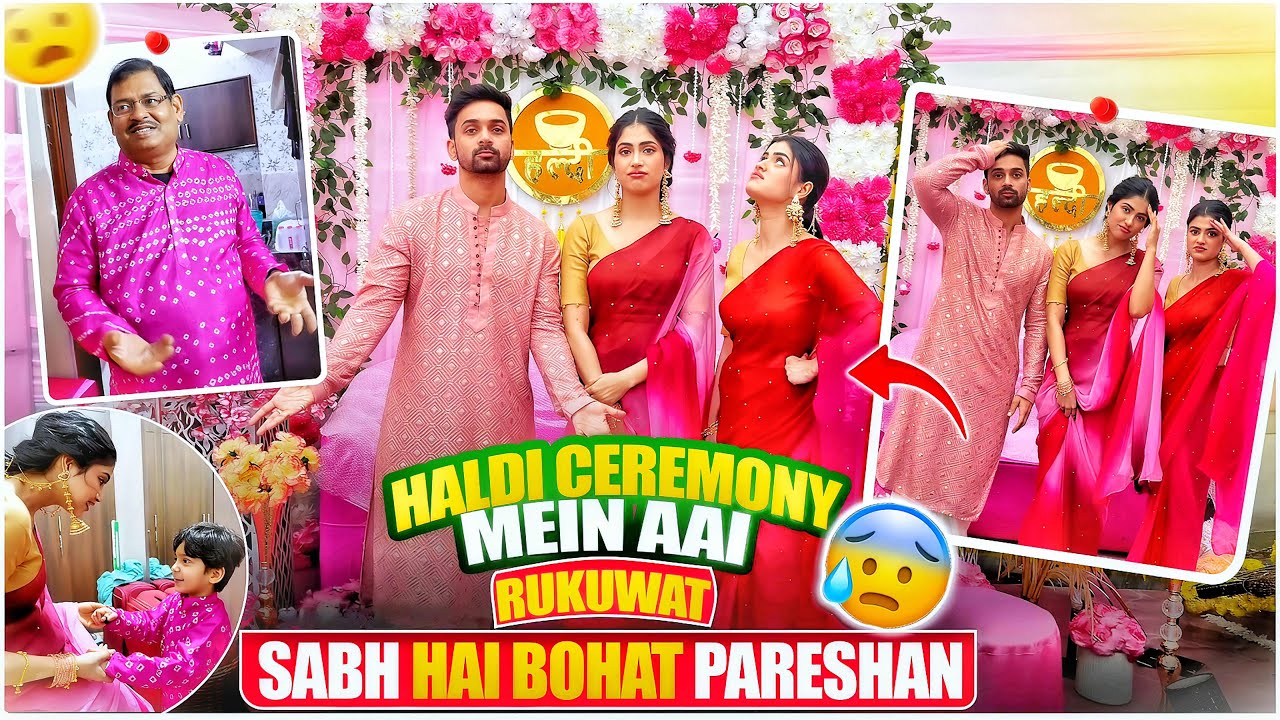 Haldi ceremony mein aai rukawat 