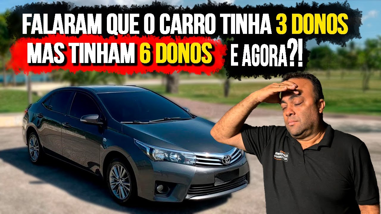 Mentiram dizendo que o carro tem 3 donos e eu vir 6