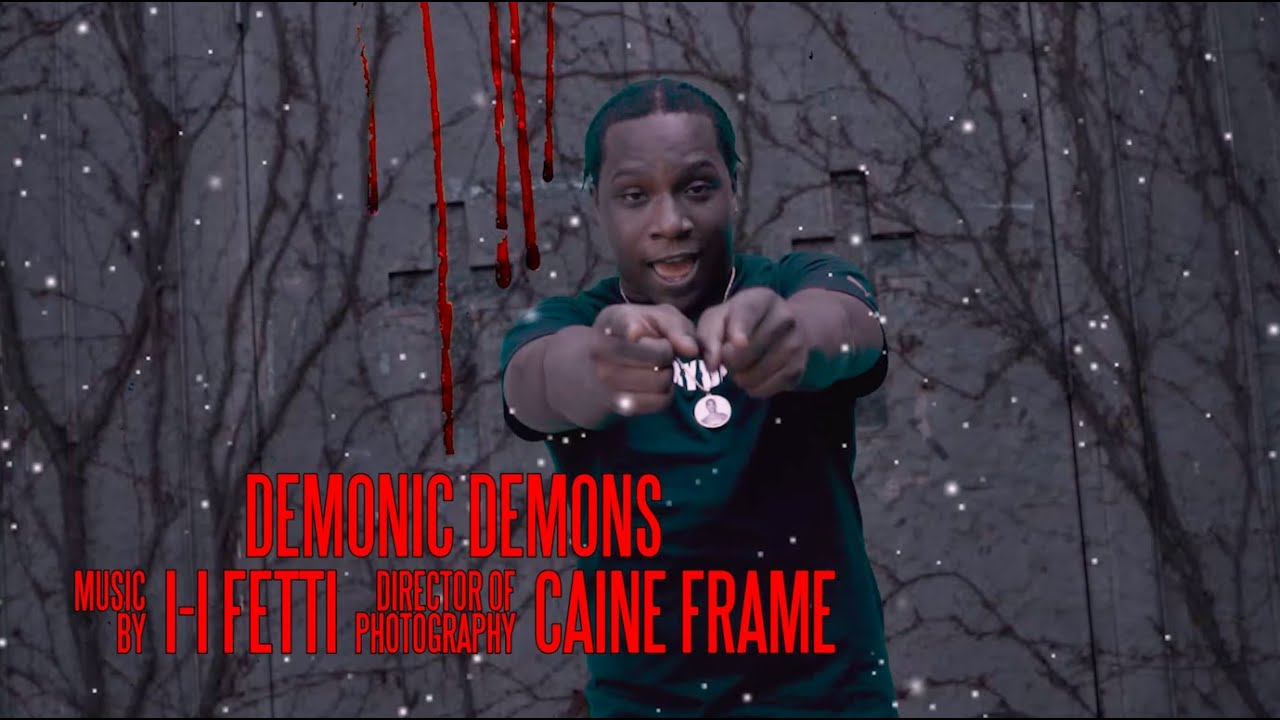 I-I Fetti - Demonic Demons (Music Video) [Shot by @Mookiemadface]