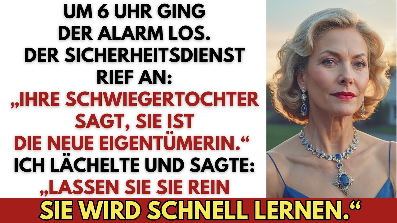 Um 6 Uhr ging der Alarm los! Meine Schwiegertochter nannte sich „die neue Eigentümerin“.
