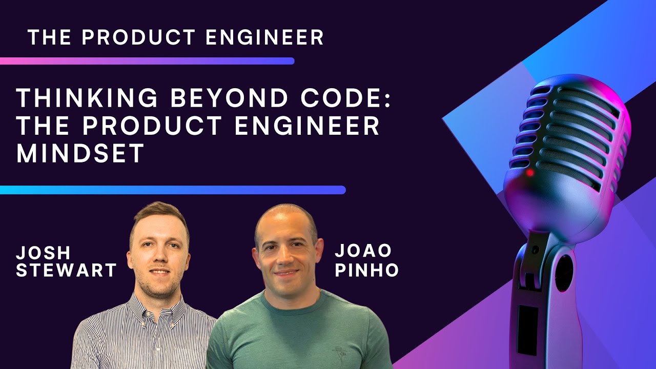 Thinking Beyond Code: The Product Engineer Mindset
