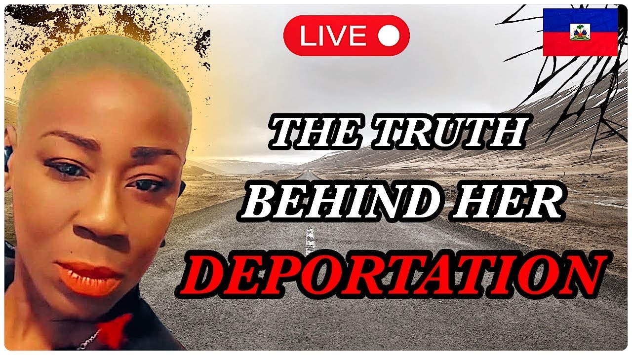 Beyond the Mugshots: The Truth About Her Deportation to Haiti