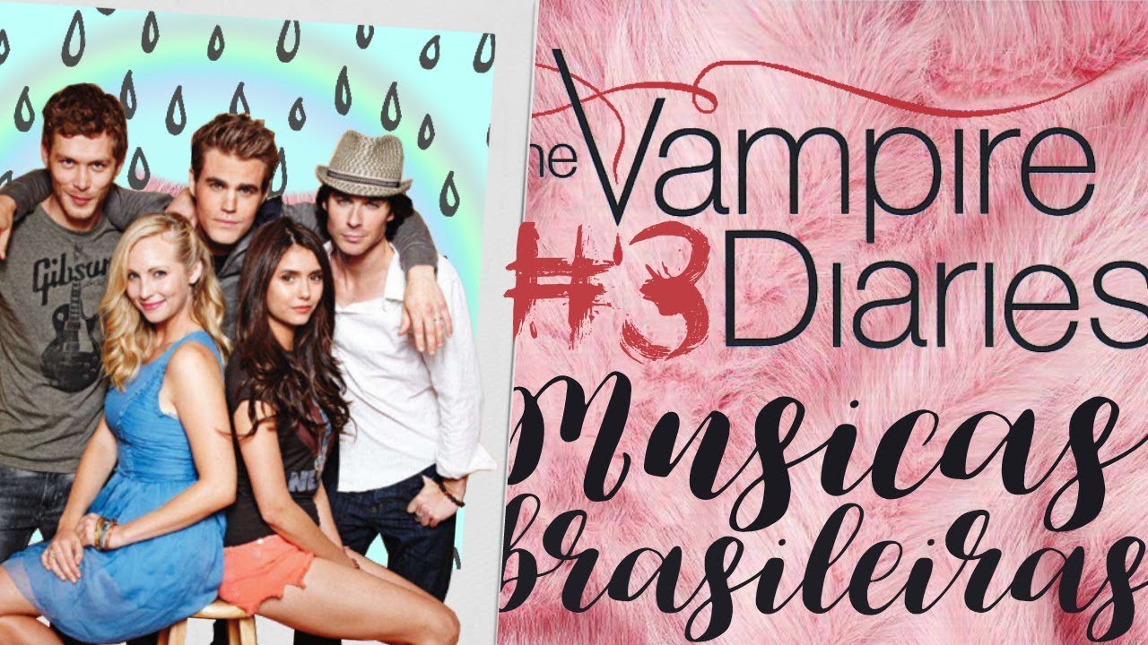►The Vampire Diaries - Músicas brasileiras #3 (humor)