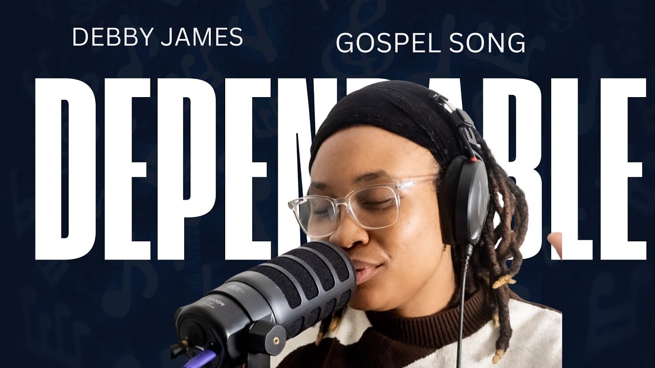 DEBBY JAMES NEW SONG DEPENDABLE FATHER Gospel SONG New Music JESUS