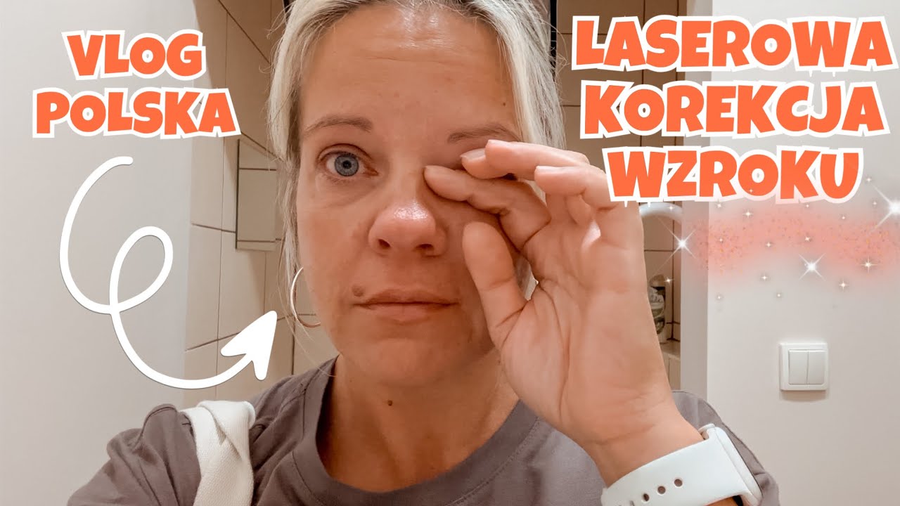 LASEROWA KOREKCJA WZROKU | BÓL ŁZY STRACH | NASZA HISTORIA | VLOG POLSKA