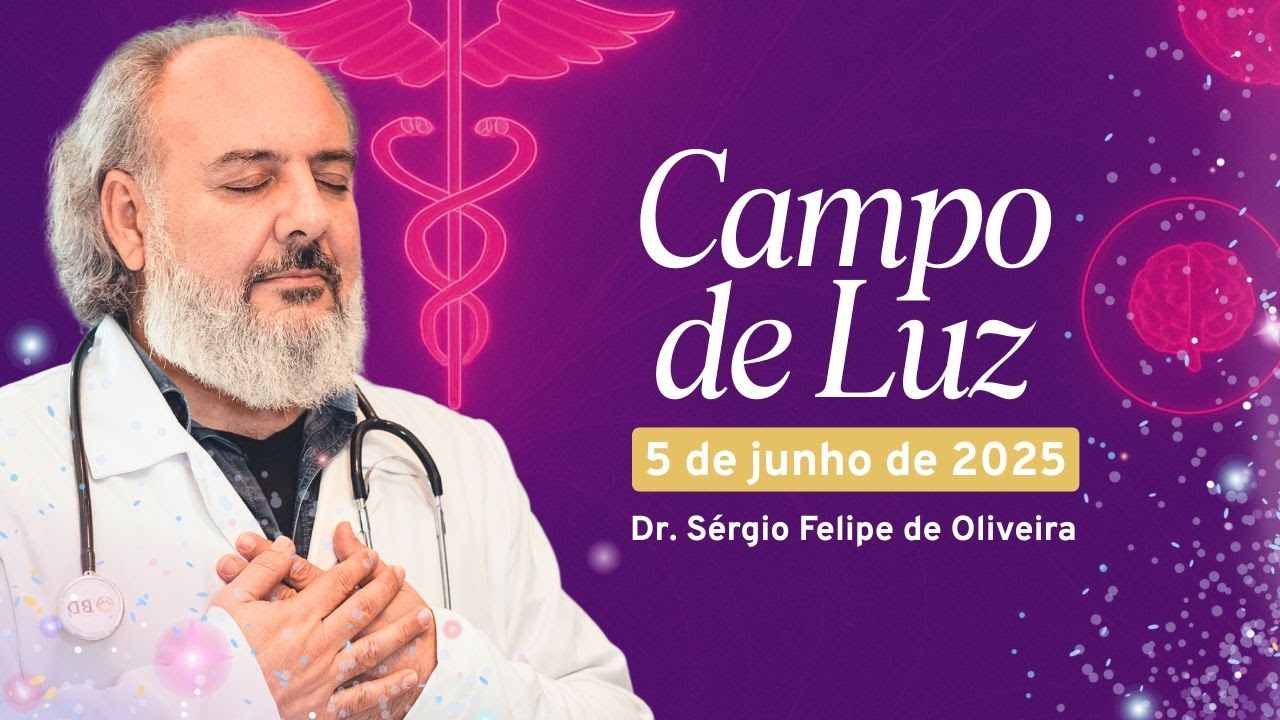 Campo de Luz com Dr. Sérgio Felipe - 05/06