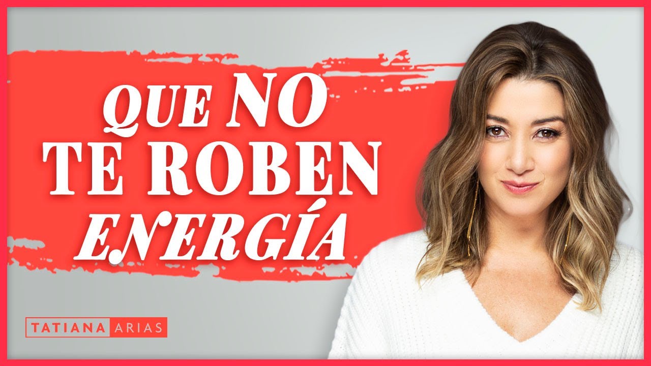 Ladrones que te Roban la Energía y No te Dejan Disfrutar de la Vida 👻💫