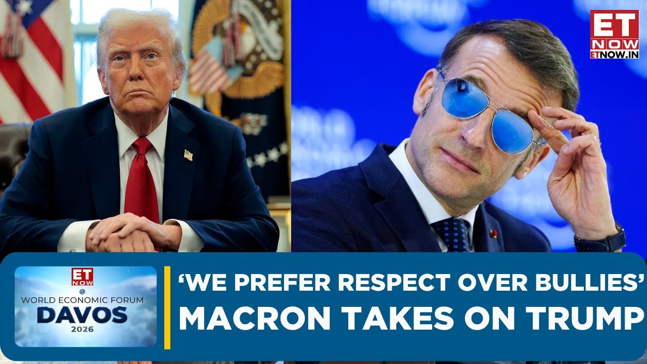 Davos 2026 : Global Trade Tensions Rise as Macron Hits Back at Trump&rsquo;s Tariff Threats | ET Now