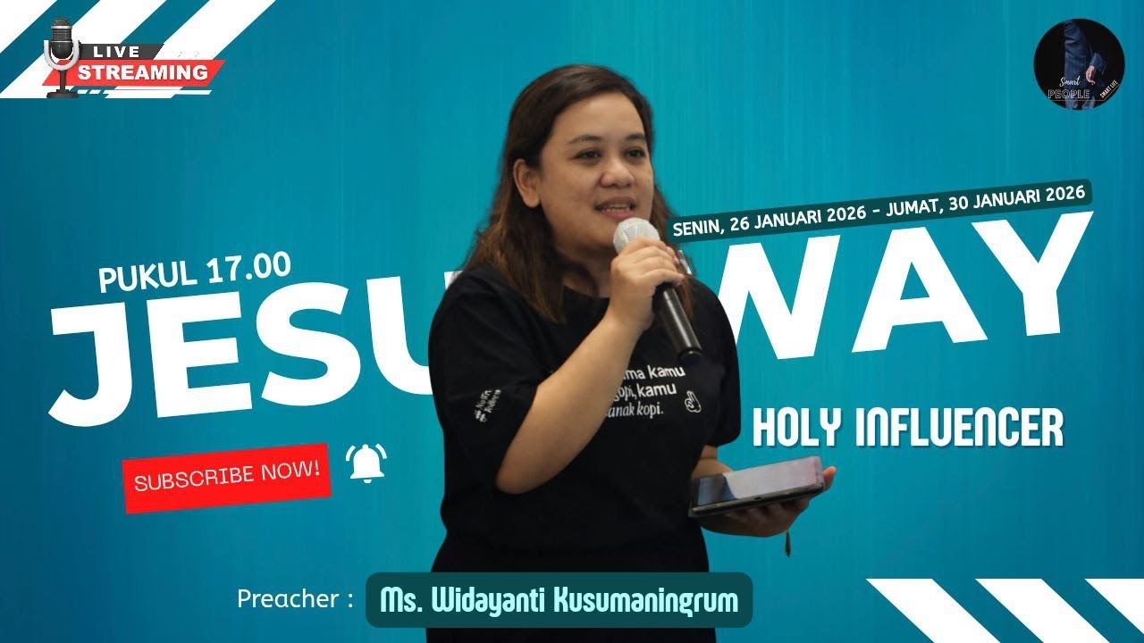 HOLY INFLUENCER | JESUS' WAY | Ms. Widayanti Kusumaningrum | Part 1 | 26 JANUARI 2026