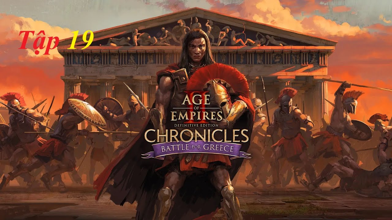 Age of Empires II Definitive Edition (Trận chiến giành Hy Lạp) Tập 19: Tiến đến tường thành
