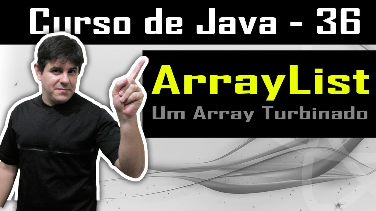ArrayList, um array especial e turbinado! [Aula prática] - Curso de Java - Aula 36