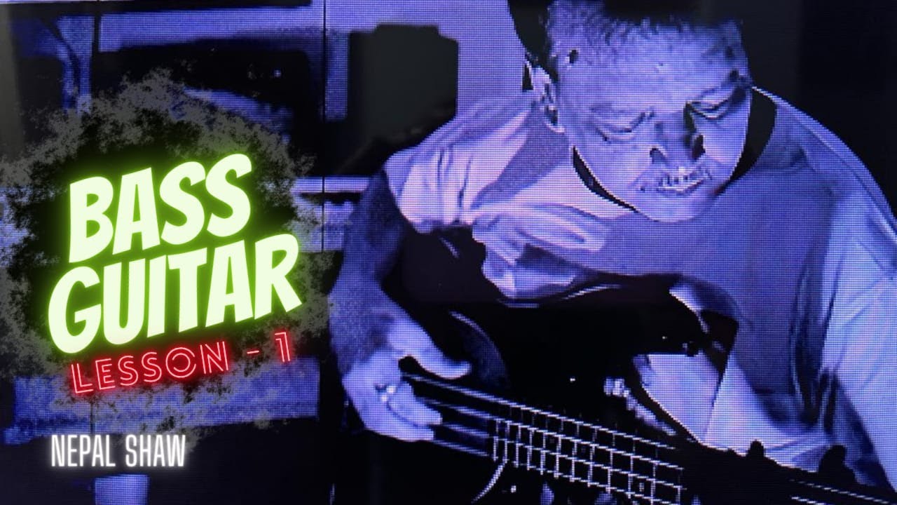 Bass Guitar Lesson - 1 | Nepal Shaw | Easy Lesson