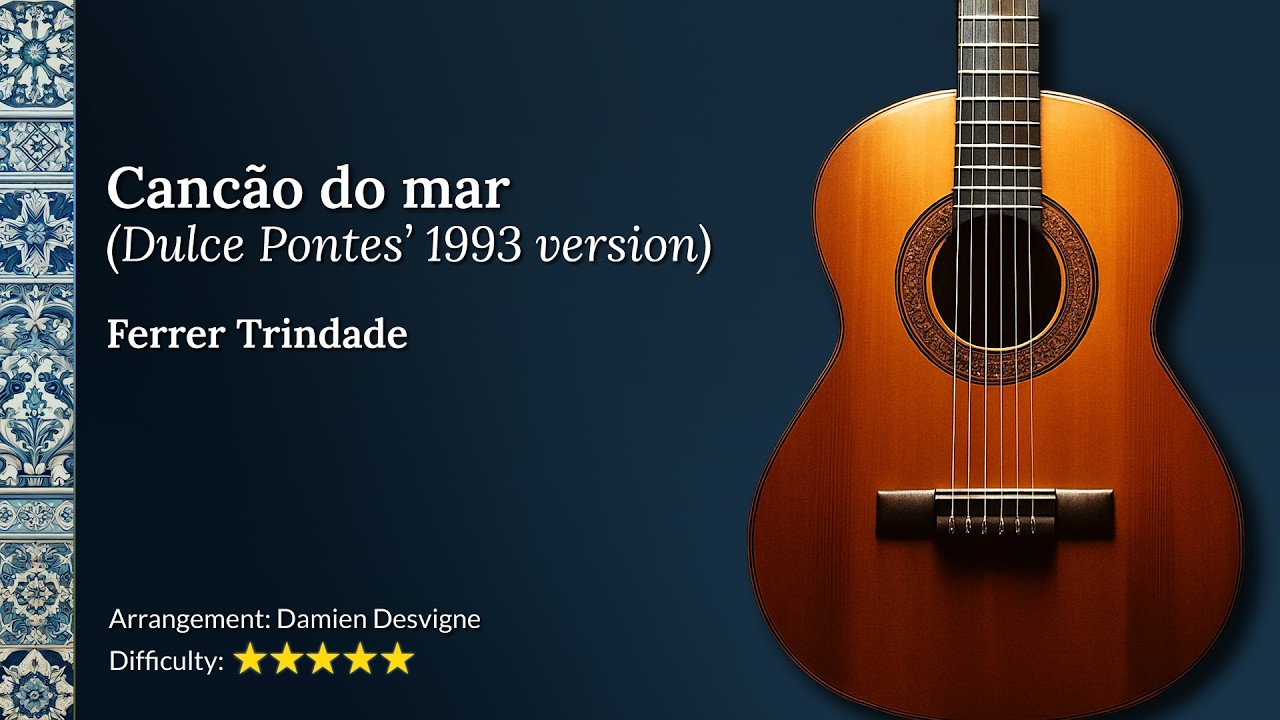 Cancão do mar (Ferrer Trindade) - My Solo Guitar Version | Dulce Pontes Portuguese Fado