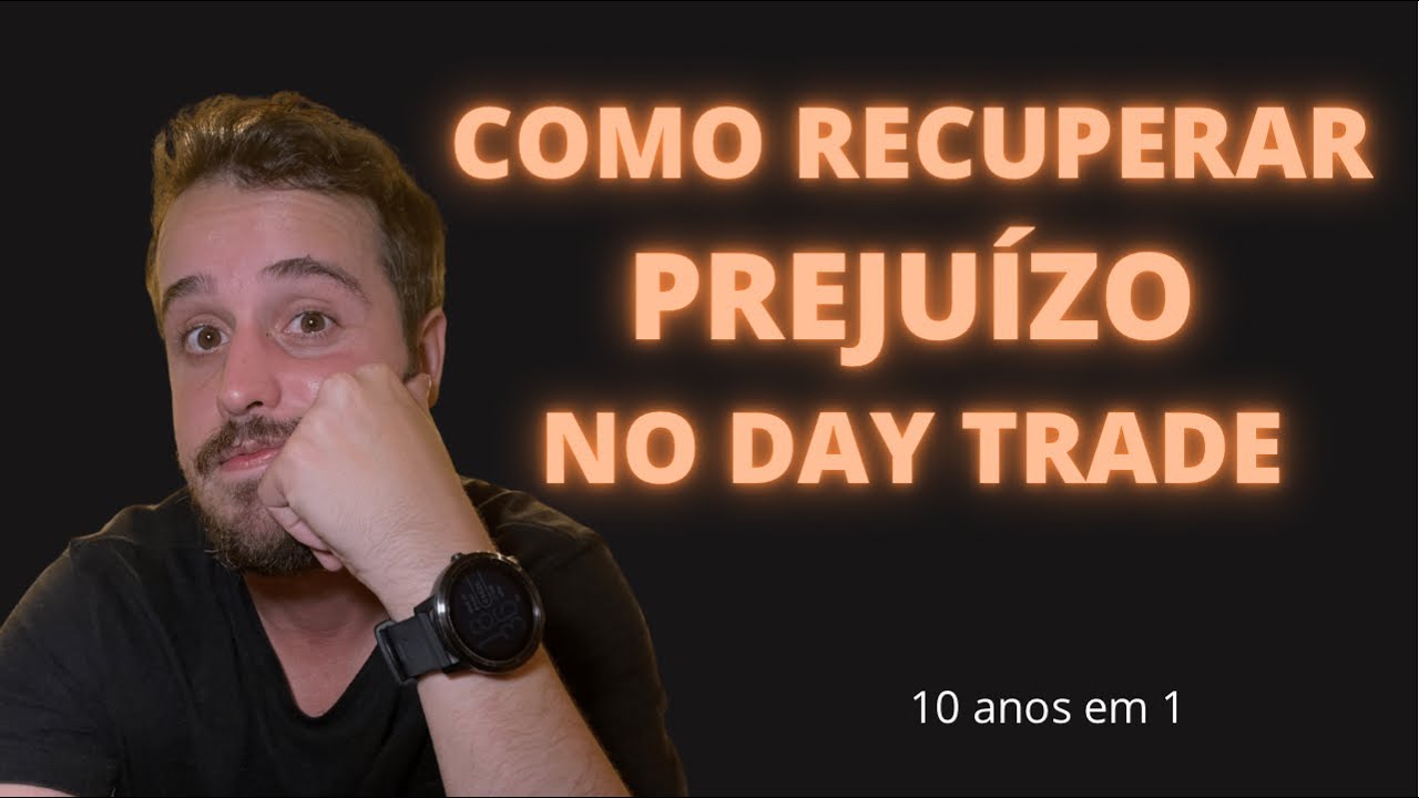 COMO EU FA&Ccedil;O PRA RECUPERAR PREJU&Iacute;ZO NO DAY TRADE | 113 de 365