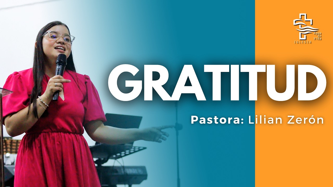 Gratitud | Pastora: Lilian Zerón