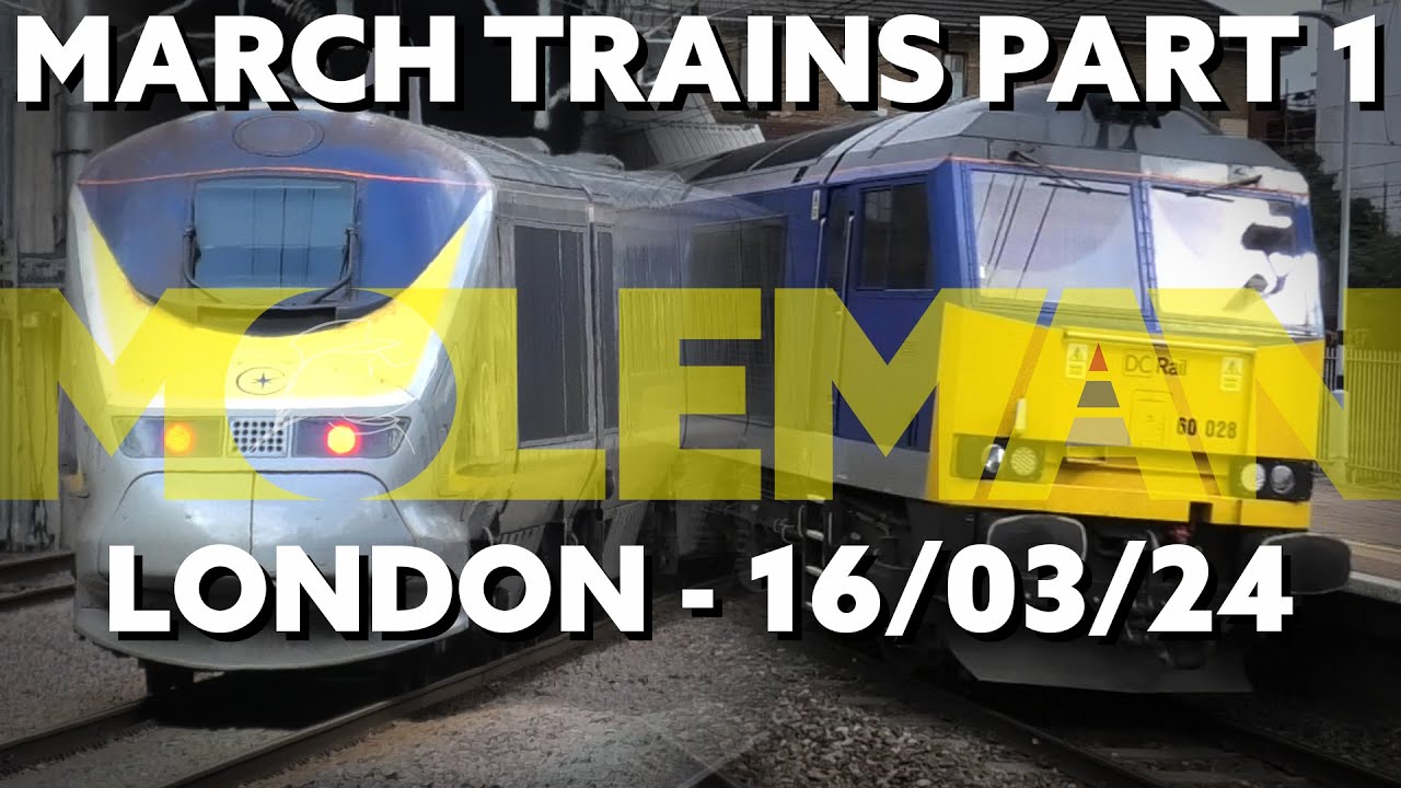 March Trains Part 1: Ad Hoc London! | 16/03/24