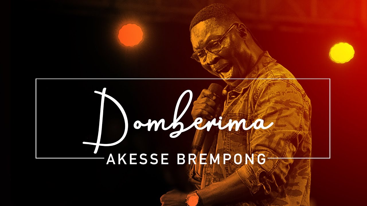 GHANA WORSHIP SONGS | DOMBERIMA (Lord of Hosts) - Akesse Brempong