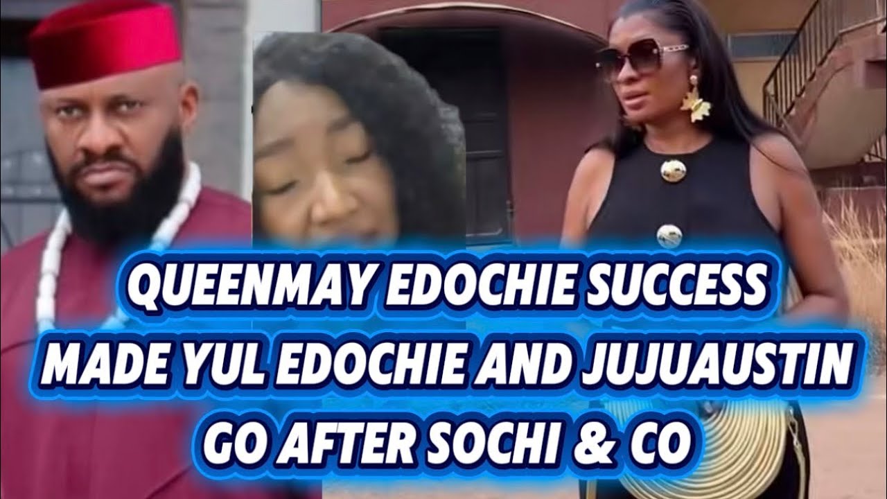 QUEENMAY EDOCHIE SUCCESS MADE YUL EDOCHIE AND JUJUAUSTIN GO AFTER SOCHI & CO 
