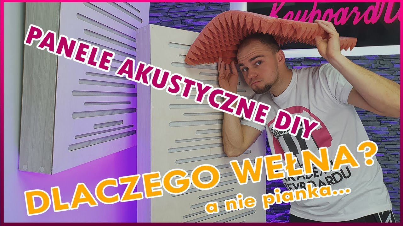 Jak zrobić panele akustyczne PREMIUM? Dlaczego wełna a nie pianka?