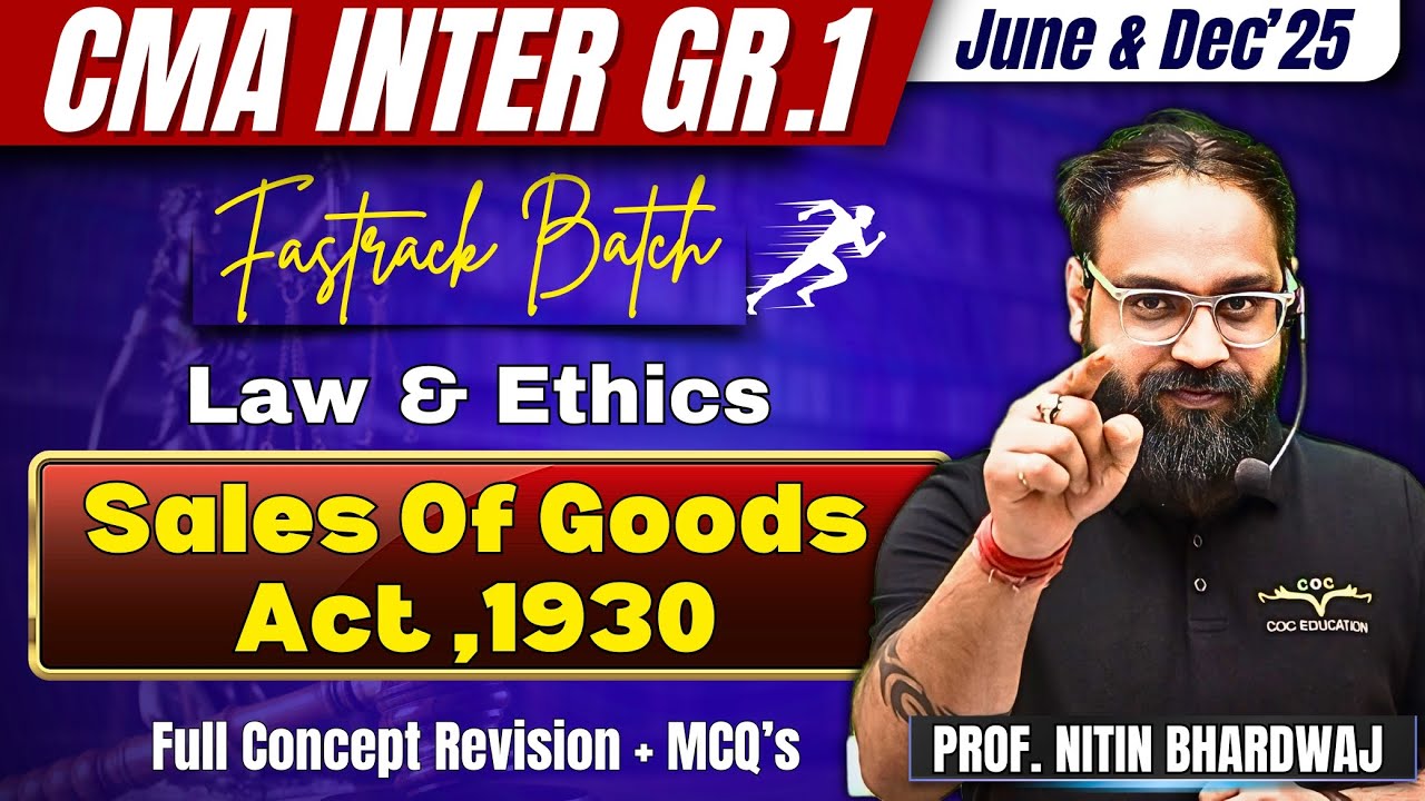 Sales Of Goods Act ,1930 | CMA Inter | Complete Revision | By Prof. Nitin Bhardwaj