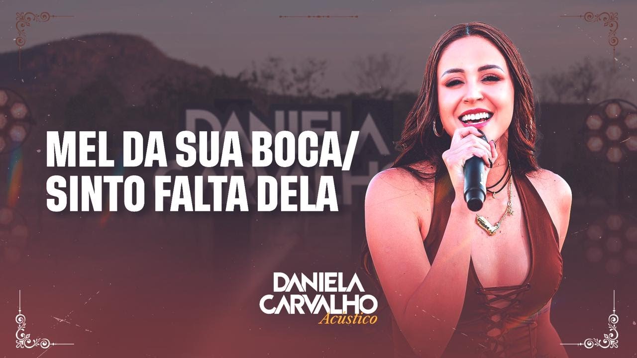 Daniela Carvalho - Mel da Sua Boca/ Sinto Falta Dela (Cover)