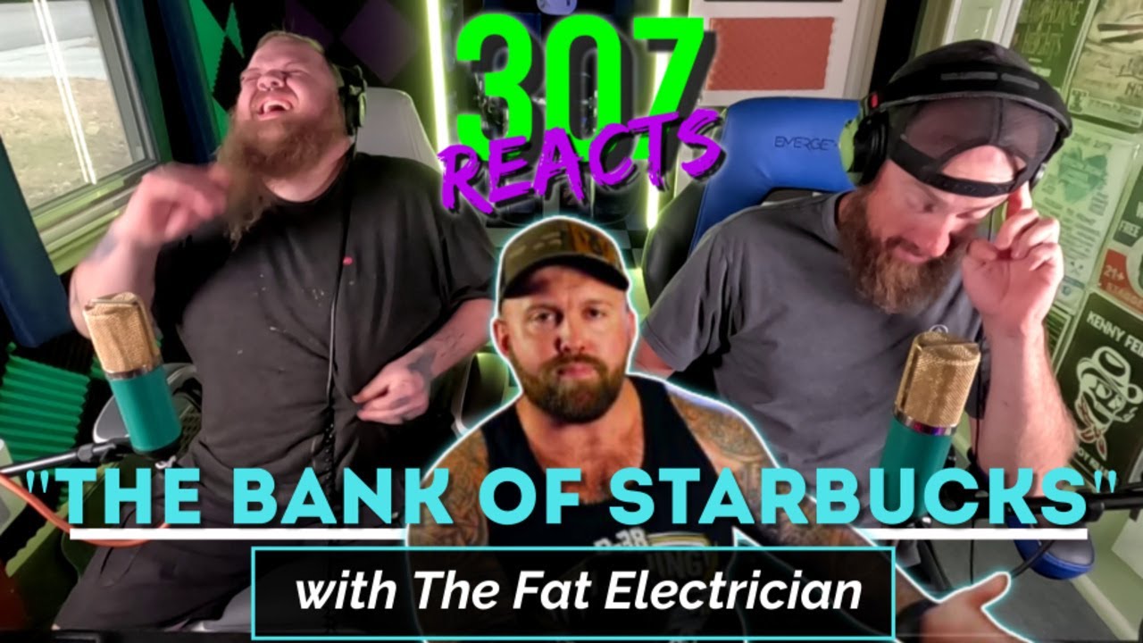 The Fat Electrician - World's Biggest Unregulated Bank - Starbucks - 307 Reacts - Episode 837