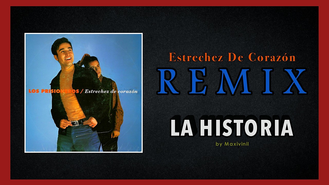 Estrechez De Coraz&oacute;n REMIX / La Historia Definitiva, by Maxivinil