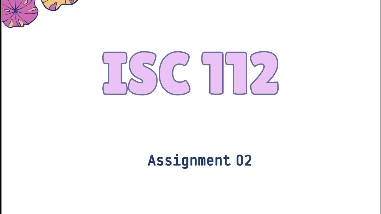 Assignment 02 Part 01 - ISC 112 | KU