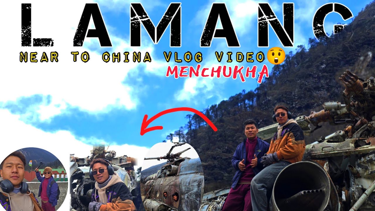 Near To China 😲 || At Menchukha || Kunchok Lhakpa 