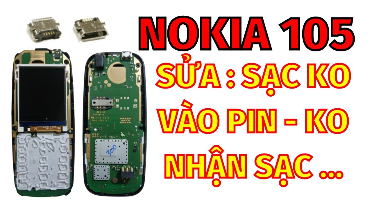 Sửa Nokia 105 Sạc Không Được - Sạc Không Vào Pin - Thay Chân Sạc ( Jack Sạc ) Cổng Micro USB !!!