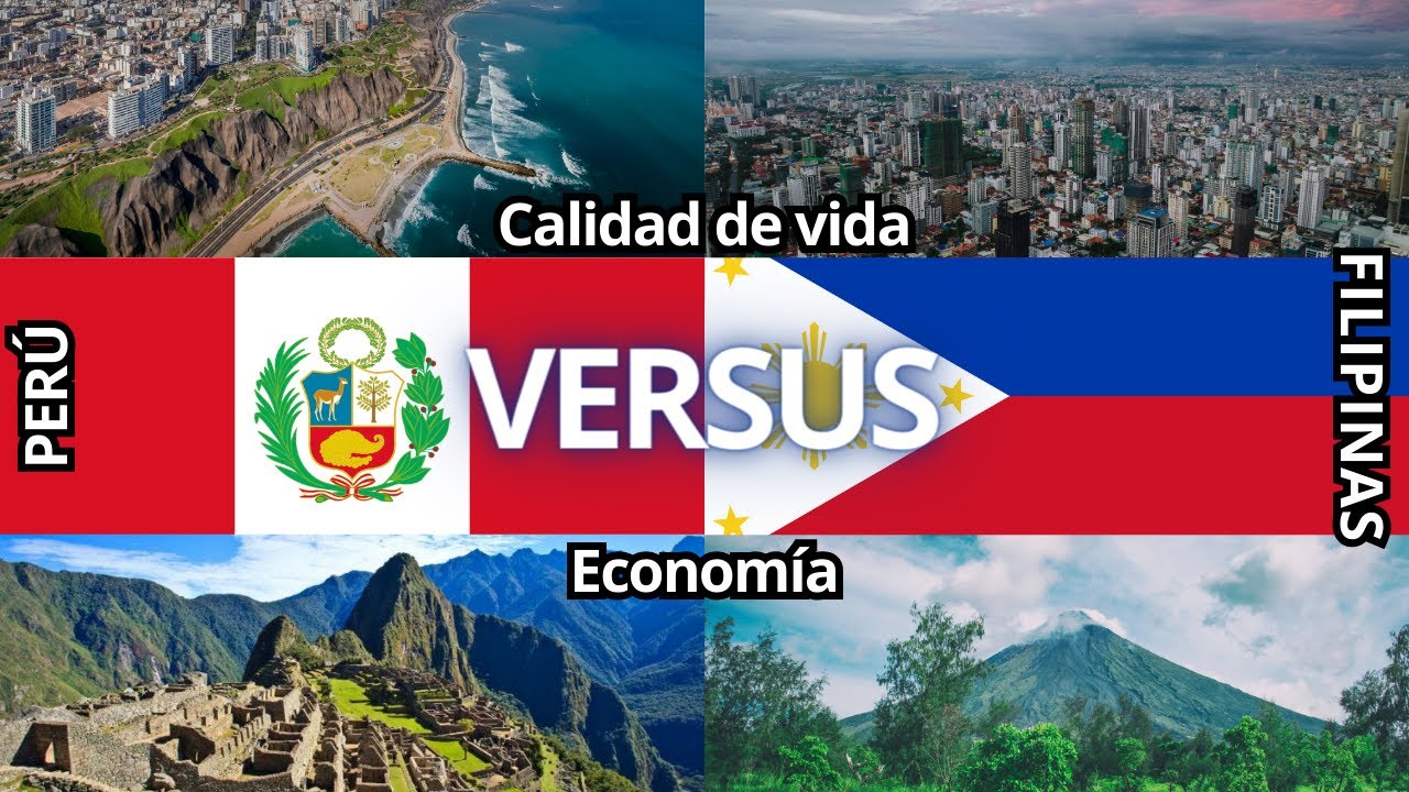 #VersusDePaíses | Perú vs. Filipinas | Calidad de vida y economía