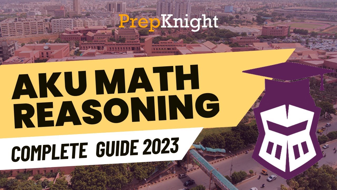 AKU Math Reasoning 2023 │Ace your AKU Test with PrepKnight.com