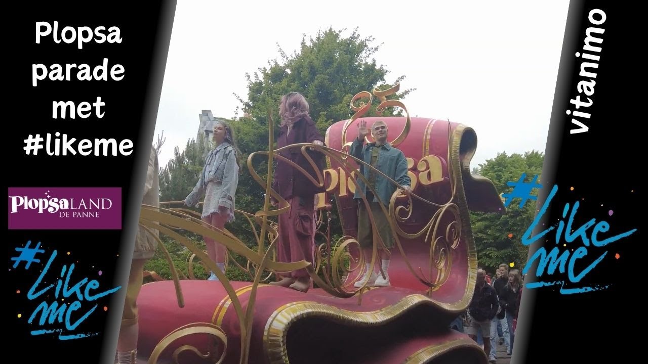 plopsa parade met #likeme @ plopsaland