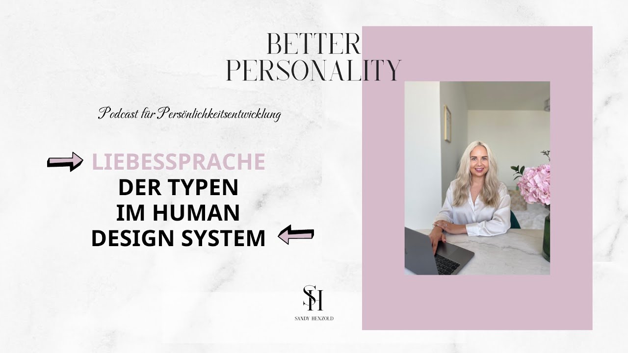 Liebessprache der Typen im Human Design System | Better Personality Pers&ouml;nlichkeitsentwicklung