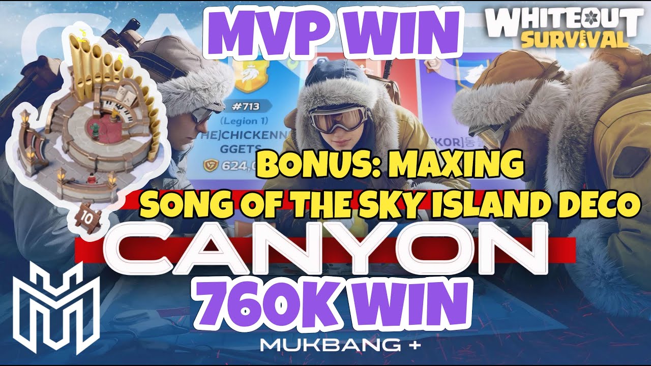 Whiteout Survival State 713 THE Canyon 760K MVP Win. MAXING SONG OF THE SKY ISLAND DECO Mukbang Plus