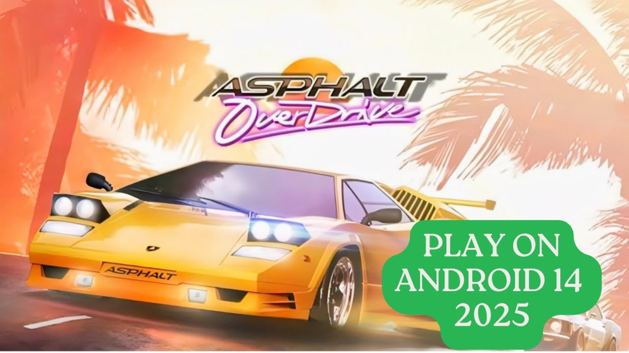 PLAY Asphalt Overdrive On Android 14 NOW 2025