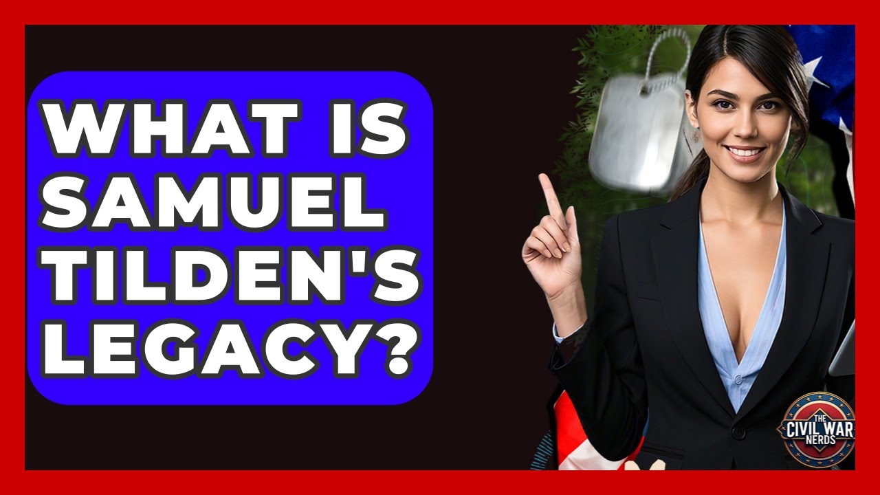 What Is Samuel Tilden's Legacy? - The Civil War Nerds